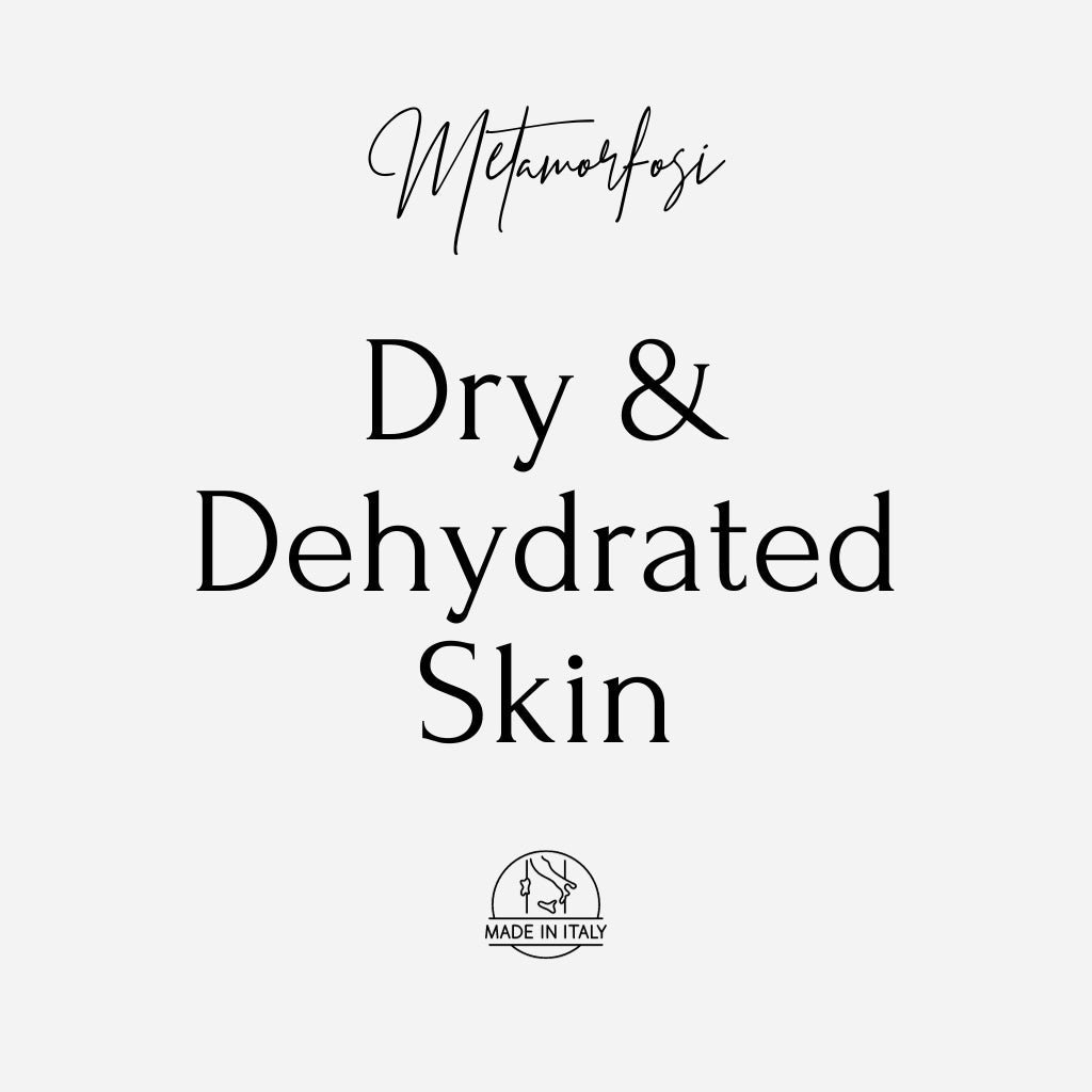 Dry and Dehydrated Skin Collection by Metamorfosi Skincare | Deep Moisturizing Products | Italian Skincare